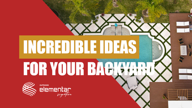 ELEMENTAR OUTDOOR | Incredible ideas for your backyard!